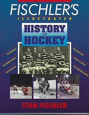  Fischler's Illustrated History of Hockey by Stan Fischler 1993