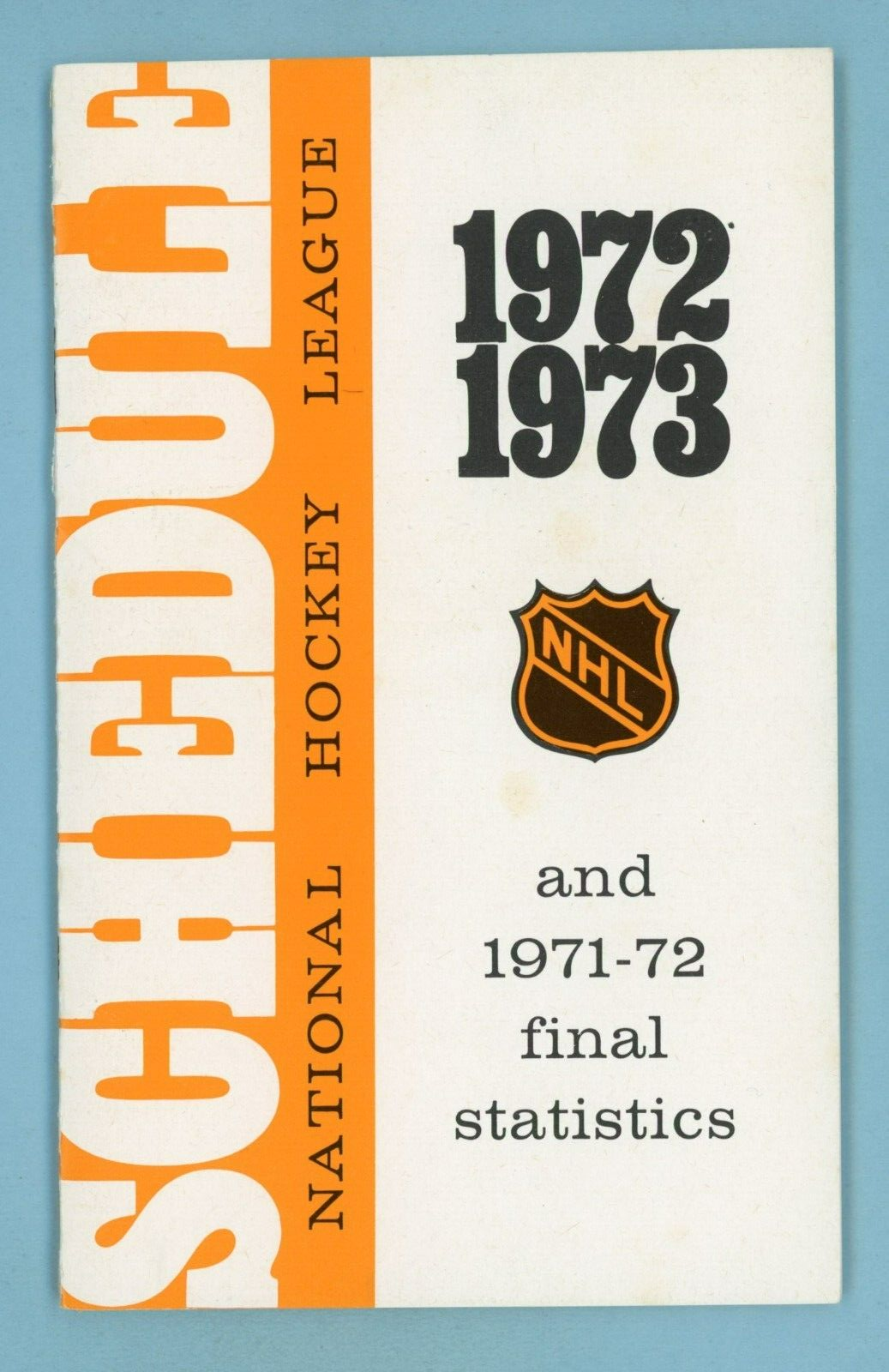 1972-73 Official National Hockey League Schedule and 1971-72 Final Statistics