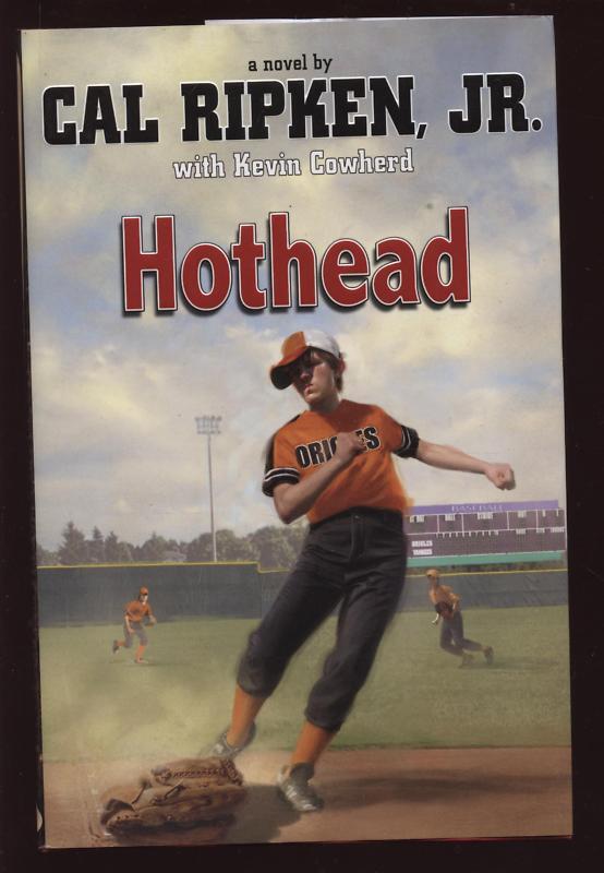 Cal Ripken Jr. Autographed 'Hothead' Hardcover Book w/ B&E Hologram