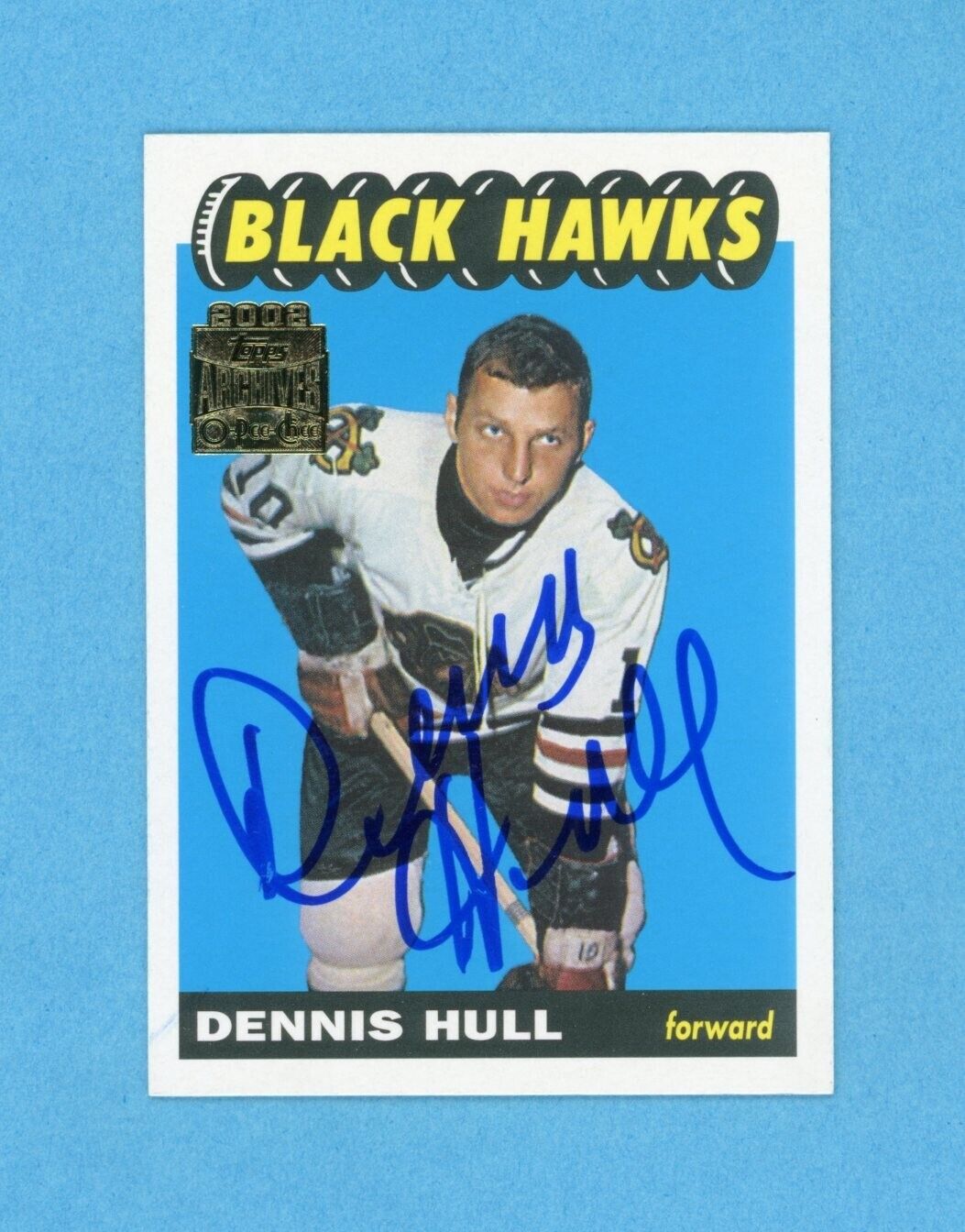 Dennis Hull 2001-02 Topps/OPC Archives #25 Autographed Hockey Card