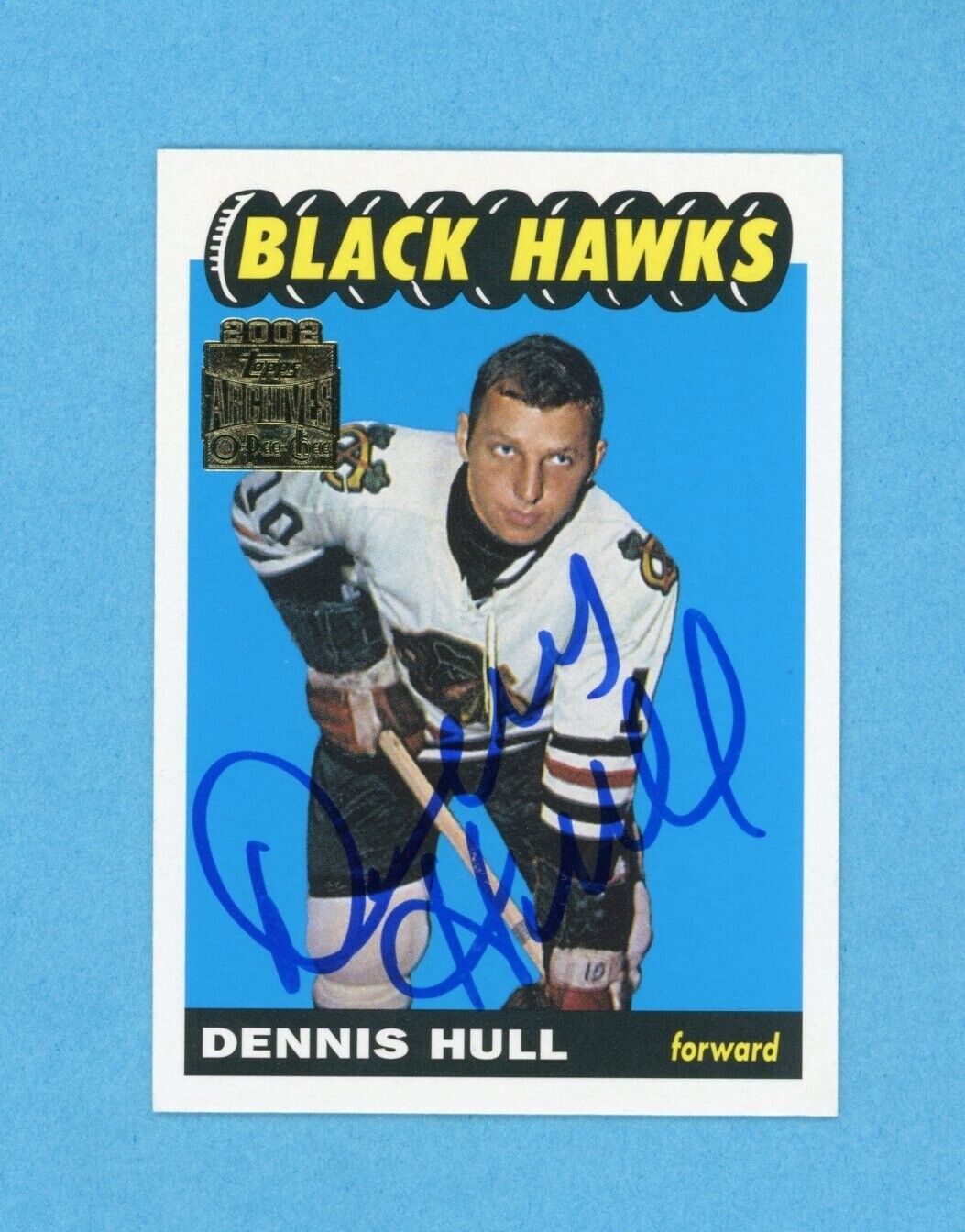 Dennis Hull 2001-02 Topps/OPC Archives #25 Autographed Hockey Card