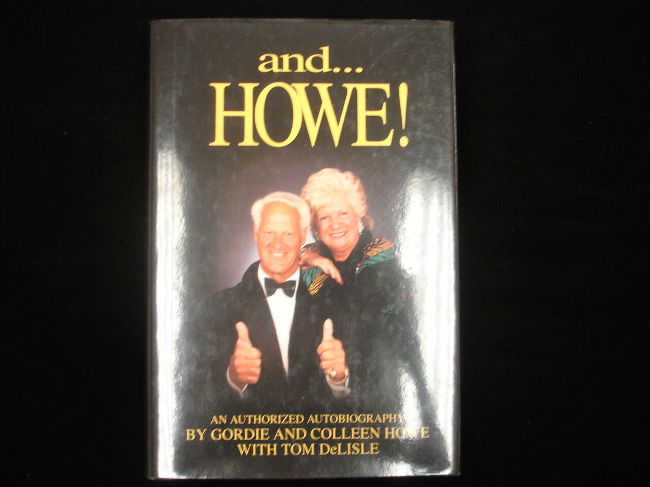 Gordie Howe Autographed Hardcover "and... Howe!" book